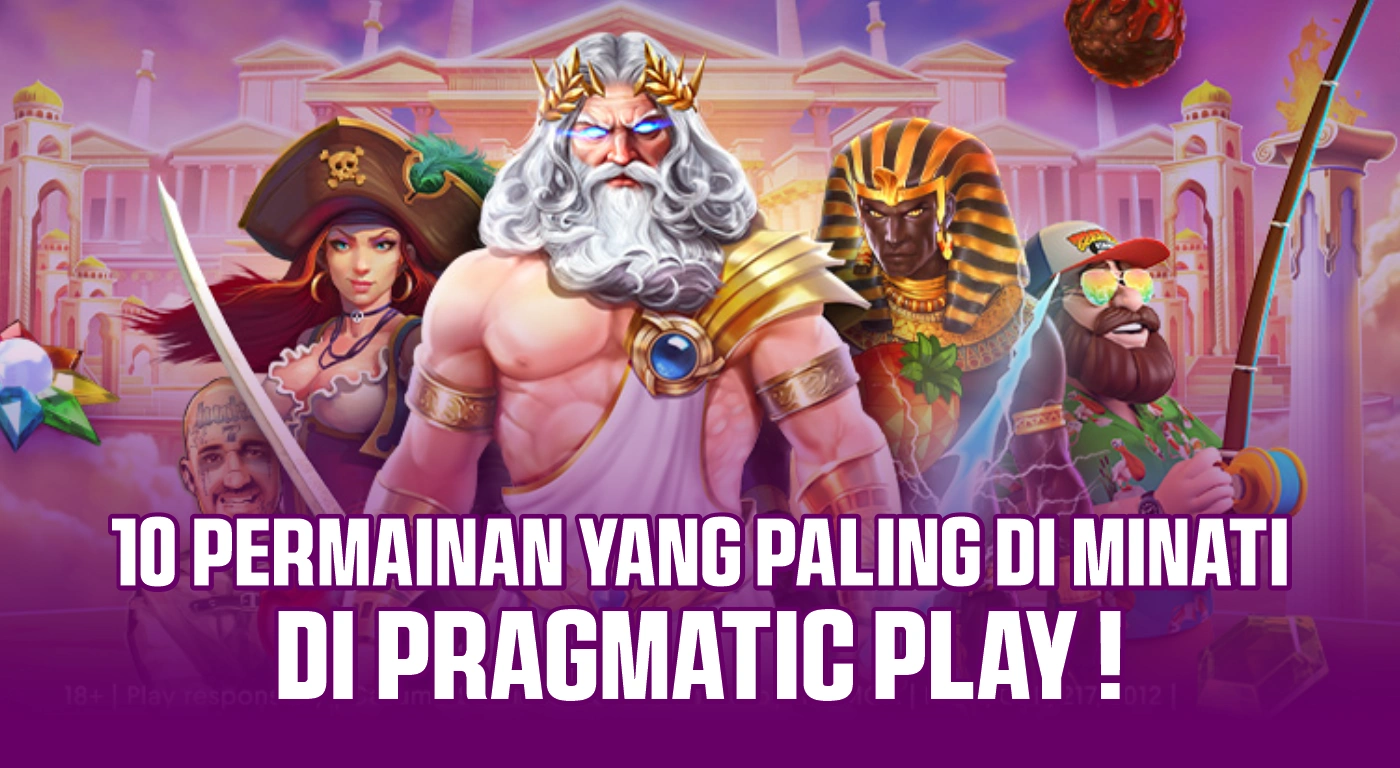 10 Permainan Yang Paling Di Minati Di Pragmatic Play